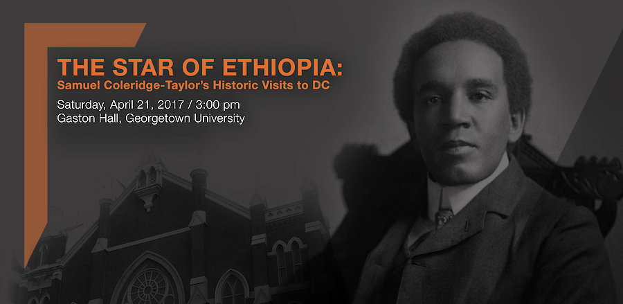 The Star of Ethiopia: Samuel Coleridge-Taylor’s Historic Visits to D.C. (1904-1910)