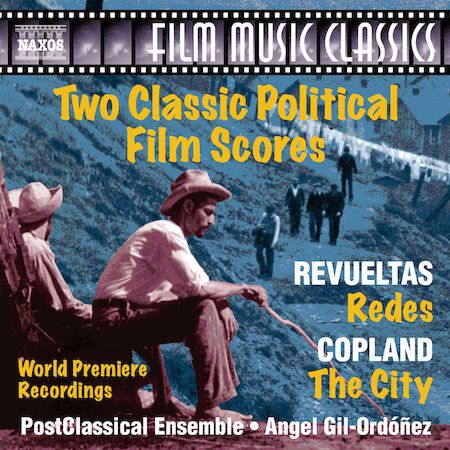 Revueltas: Redes / Copland: The City. 2 Classic Political Film Scores